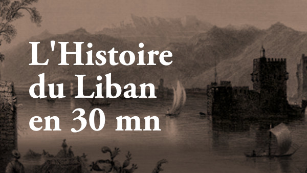 L'Histoire du Liban en 30 mn